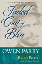 Faded Coat of Blue - Owen Parry, Ralph Peters