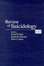 Review of Suicidology, 1997 - Ronald W. Maris, Silvia Sara Canetto, Morton M. Silverman