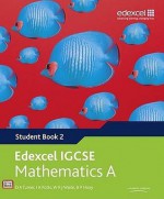 Edexcel Igcse Maths A Student Book: Bk. 2 - Ian Potts, I.A. Potts, W.R.J. Waite, B.V. Hony