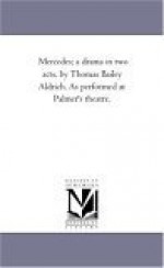 Mercedes: a drama in two acts, as performed at Palmer's theatre - Thomas Bailey Aldrich