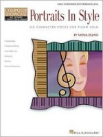 Portraits in Style: Six Character Pieces for Piano Solo Composer Showcase Early Intermediate/Intermediate Level - Mona Rejino