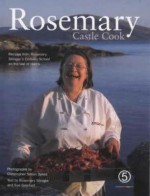 Rosemary-Castle Chef - Rosemary Shrager