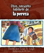 Dios, Necesito Hablarte de la Pereza - Susan K Leigh, Bill Clark