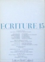 Ecriture 15 - Bertil Galland, S. Corinna Bille, Jean Billeter, Edmond Humeau, François Bonnet, Guy Rohou, Stéphane Hémon, John E. Jackson, Pierre-Louis Matthey, Eric Genevay, Alice Rivaz, Jean-Luc Seylaz, Antonine Maillet, Christophe Calame, Peter Rühmkorf, Walter Toman, Gunther Eich, 