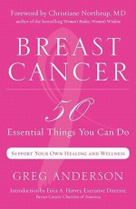 Breast Cancer: 50 Essential Things to Do - Greg Anderson