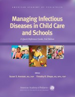 Managing Infectious Diseases in Child Care and Schools: A Quick Reference Guide - Susan S. Aronson, Timothy R. Shope