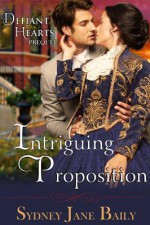 An Intriguing Proposition - Sydney Jane Baily