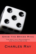 Grab the Brass Ring - Charles Ray