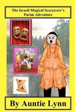 The Israeli Magical Scarecrow's Purim Adventure - Auntie Lynn