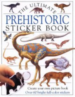 Ultimate Sticker Book: Prehistoric - Deni Bown