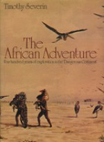 The African Adventure; A History Of Africa's Explorers - Tim Severin