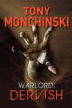 Warlord: Dervish - Tony Monchinski