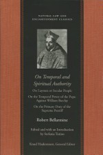 On Temporal and Spiritual Authority - Robert Bellarmine