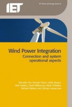 Wind Power Integration [Ressource Lectronique]: Connection and System Operational Aspects - Brendan Fox