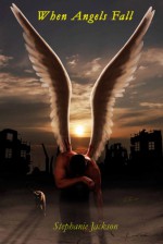 When Angels Fall - Stephanie Jackson