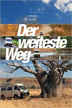 Der weiteste Weg: Mit dem Campingbus bis Australien - Bruno Blum