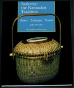 Basketry: The Nantucket Tradition: History * Techniques * Projects - John McGuire