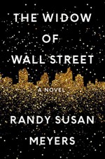 The Widow of Wall Street: A Novel - Randy Susan Meyers