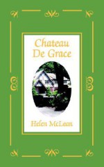 Chateau de Grace - Helen McLean