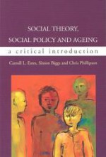 Social Theory, Social Policy and Ageing: A Critical Introduction - Chris Phillipson, Carroll L Estes, Simon Biggs