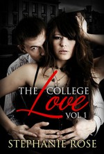 Romance Contemporary : The College Love: Book 1 (Contemporary Suspense Hot SPECIAL FREE BOOK INCLUDED) (Stepbrother Billionaire MENAGE PARANORMAL) - Stephanie Rose