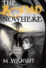 The Road Out of Nowhere (The Chronicles of the Road) - Matthew Wright, L. S.