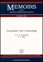 Generalized Tate Cohomology (Memoirs of the American Mathematical Society) - J.P.C. Greenlees, J. Peter May