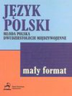 Język polski : Młoda Polska, dwudziestolecie międzywojenne - Teresa Chwalińska