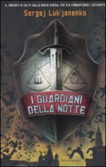 I guardiani della notte - Sergei Lukyanenko, Nadia Cicognini, Cristina Moroni