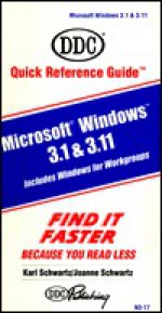 Microsoft Windows 3.1 and 3.11 (Quick Reference Guide) - Karl Schwartz, Joanne Schwartz