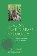 Healing Lyme Disease Naturally: History, Analysis, and Treatments - Wolf D. Storl, Matthew Wood