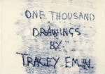 Tracey Emin: One Thousand Drawings - Tracey Emin