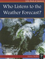 Who Listens to the Weather Forecast? - Ben Smith