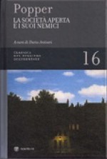 La società aperta e i suoi nemici - Karl R. Popper, Dario Antiseri, Renato PAvetto