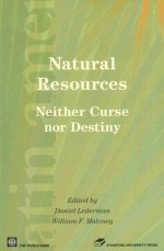 Natural Resources: Neither Curse Nor Destiny - Daniel Lederman, Daniel Lederman