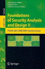 Foundations of Security Analysis and Design V: FOSAD 2007/2008/2009 Tutorial Lectures - Alessandro Aldini, Gilles Barthe, Roberto Gorrieri