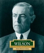 Woodrow Wilson: America's 28th President - Barbara Silberdick Feinberg