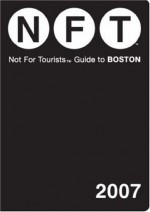 Not for Tourists Guide to Boston - Happy Mazza Media, Jane Pirone