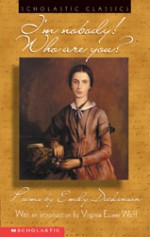 I'm nobody! Who are you? - Emily Dickinson, Virginia Euwer Wolff