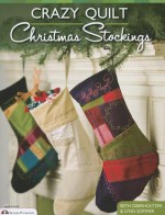 Crazy Quilt Christmas Stockings - Beth Oberholtzer, Lynn Sommer