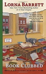 Book Clubbed (A Booktown Mystery) - Lorna Barrett