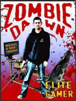 Elite Gamer (Zombie Dawn) - Michael G. Thomas