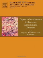 Digestive Involvement in Systemic Autoimmune Diseases, Volume 8 (Handbook of Systemic Autoimmune Diseases) - Manel Ramos-Casals, Joan Rodés, Josep Font