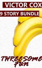 Threesome Fun: MMM+, Prison, First Time (9 Story Erotic Bundle) - Cox Bundles, Victor Cox