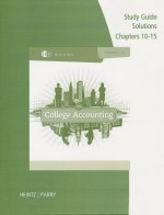 Study Guide Solutions, Chapters 10-15 for Heintz/Parry's College Accounting - James A. Heintz, Robert W. Parry Jr.