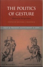 The Politics Of Gesture: Historical Perspectives (Past & Present, Supplement 4, 2009) - Michael J. Braddick