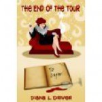 The End of the Tour - Diana L. Driver