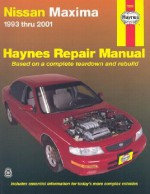 Nissan Maxima: 1993 Thru 2001 (Hayne's Automotive Repair Manual) - Bob Henderson