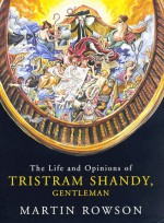 The Life and Opinions of Tristram Shandy, Gentleman - Martin Rowson