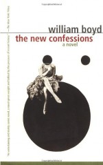 The New Confessions - William Boyd